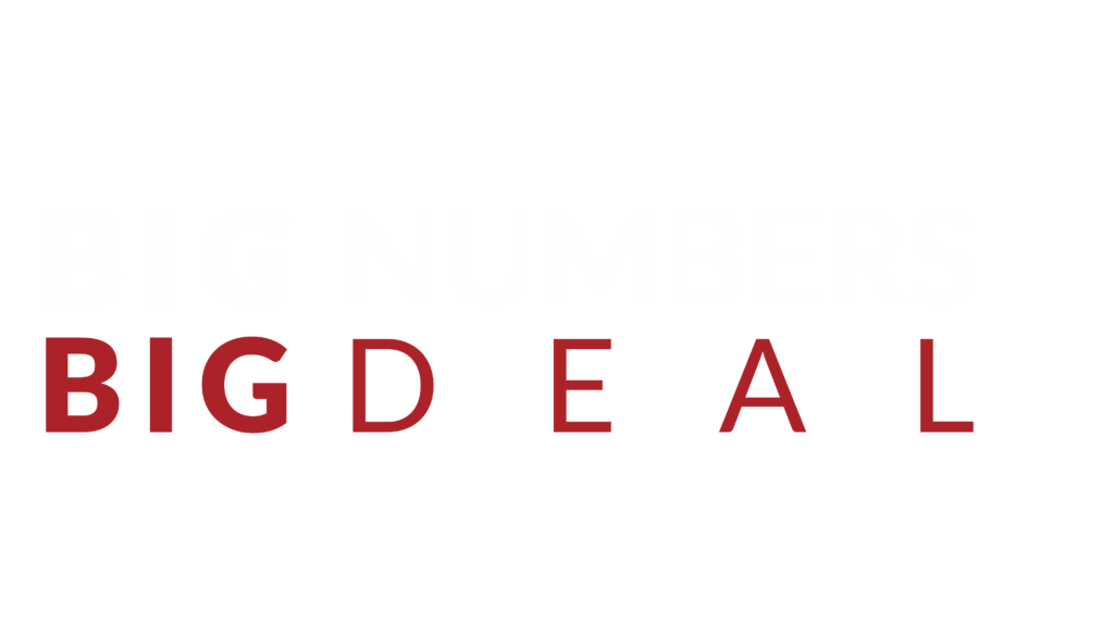 Big Numbers Big Deal